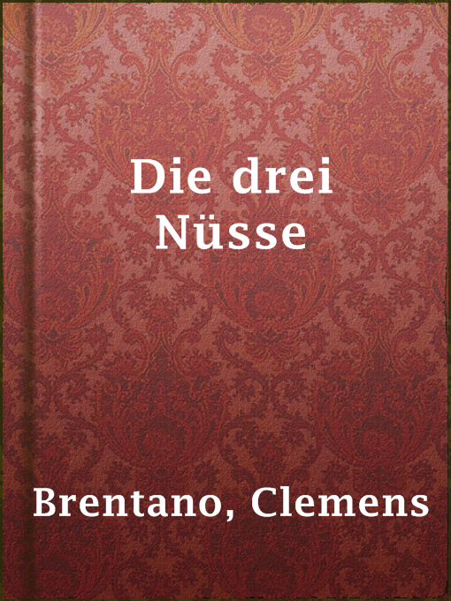 Title details for Die drei Nüsse by Clemens Brentano - Wait list